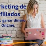 El Poder del Marketing de Afiliados: Cómo Ganar Dinero Online