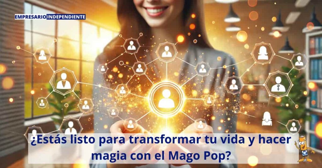 La magia de transformar tu vida- Reflexiones del Mago Pop hacia el éxito.