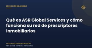 Qué es ASR Global Services: red de prescriptores inmobiliarios explicada paso a paso