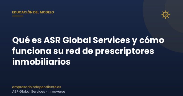 Qué es ASR Global Services y cómo funciona su red de prescriptores inmobiliarios 1 Qué es ASR Global Services: red de prescriptores inmobiliarios explicada paso a paso