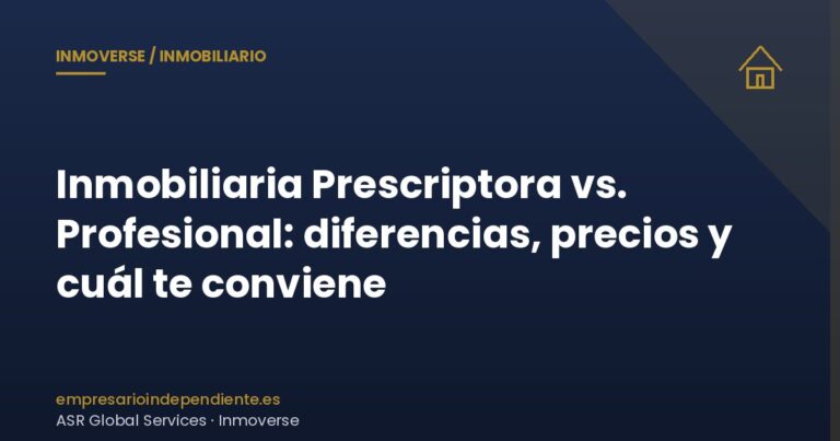Inmobiliaria Prescriptora vs. Profesional: diferencias, precios y cuál te conviene 1 Inmobiliaria Prescriptora vs Profesional en ASR Global Services
