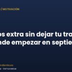 Ingresos extra sin dejar tu trabajo: por dónde empezar en septiembre